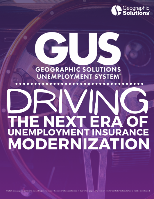 GUS White Paper Driving the Next Era of Unemployment Insurance Modernization GUS White Paper Driving the Next Era of Unemployment Insurance Modernization