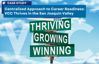 Case Study: A Centralized Approach to Career Readiness: VCC Thrives in the San Joaquin Valley